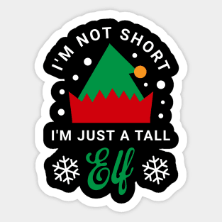 I'm Not Short I'm Just a Tall Elf Sticker